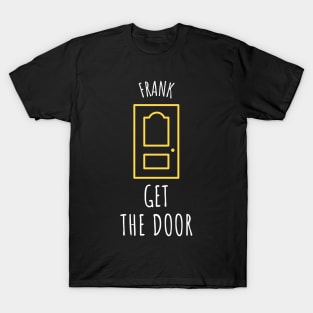 Frank Get The Door T-Shirt